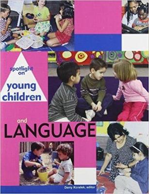 Spotlight on Young Children and Language - Koralek, Derry (Editor)