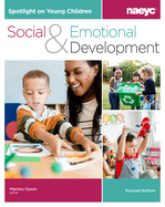 Spotlight on Young Children: Social and Emotional Development, Revised Edition
