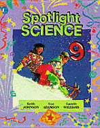 Spotlight Science Key Stage 3/S1-S2: Spotlight Science 9, Pupils Book