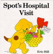 Spot's Hospital Visit - Hill, Eric