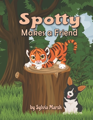 Spotty Makes a Friend - Marsh, Sylvia