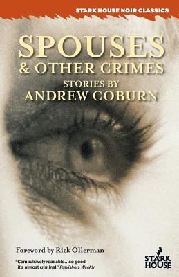 Spouses & Other Crimes - Coburn, Andrew, and Ollerman, Rick (Foreword by)