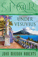 Spqr XI: Under Vesuvius: A Mystery