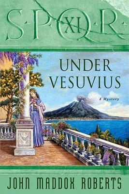 Spqr XI: Under Vesuvius: A Mystery - Roberts, John Maddox