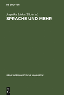 Sprache Und Mehr: Ansichten Einer Linguistik Der Sprachlichen Praxis