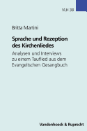 Sprache Und Rezeption Des Kirchenliedes: Analysen Und Inverviews Zu Einem Tauflied Aus Dem Evangelischen Gesangbuch