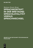 Sprachkontakt in der Bretagne: Sprachloyalitt versus Sprachwechsel