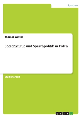 Sprachkultur Und Sprachpolitik in Polen - Winter, Thomas