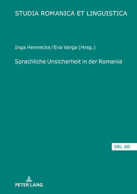 Sprachliche Unsicherheit in der Romania - Jacob, Daniel, and Hennecke, Inga (Editor), and Varga, Eva (Editor)