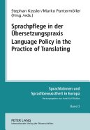 Sprachpflege in der Uebersetzungspraxis- Language Policy in the Practice of Translating: Beitraege zur Praxis der Sprachpolitik in kleineren Sprachgemeinschaften- Contributions Concerning the Practice of Language Policy in Smaller Linguistic Communities