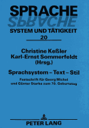 Sprachsystem - Text - Stil: Festschrift Fuer Georg Michel Und Guenter Starke Zum 70. Geburtstag-