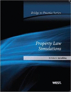 Sprankling's Property Law Simulations: Bridge to Practice