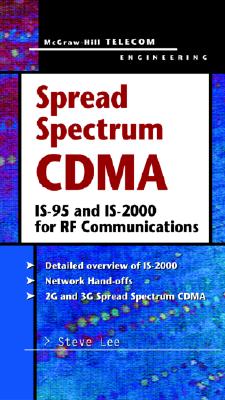 Spread Spectrum Cdma: Is-95 and Is-2000 for RF Communications - Lee, Steve