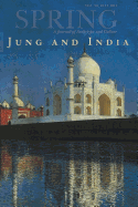 Spring, a Journal of Archetype and Culture, Vol. 90, Fall 2013, Jung and India