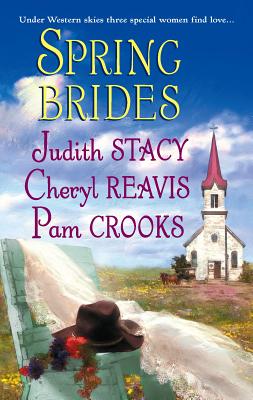 Spring Brides: An Anthology - Stacy, Judith, and Reavis, Cheryl, and Crooks, Pam