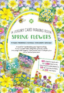 Spring Flowers: A Luxury Card Making Book