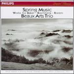 Spring Music: Works by Baker, Rochberg, Rorem - Beaux Arts Trio; Ida Kavafian (violin); Menahem Pressler (piano); Peter Wiley (cello)