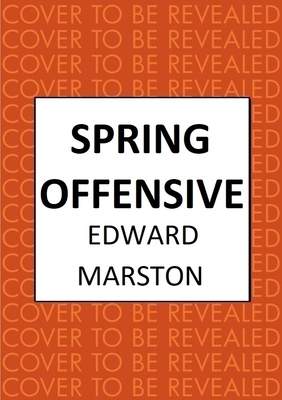 Spring Offensive: The Captivating Wwi Murder Mystery Series - Marston, Edward