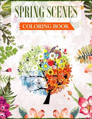 Spring Scenes Coloring Book: An Adult Coloring Book Featuring Beautiful Spring Scenes For Relieving Stress & Relaxation - Publications, Ss