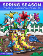Spring Season: Color By Number Book for Adults Relaxation and Stress Relief