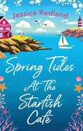 Spring Tides at The Starfish Cafe: The BRAND NEW emotional, uplifting read from Jessica Redland