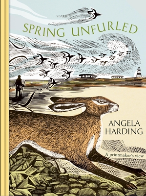 Spring Unfurled: part of a beautiful seasonal quartet from beloved illustrator and print-maker Angela Harding - Harding, Angela