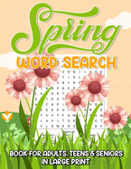 Spring Word Search Book For Adults, Teens & Seniors In Large Print: Word Search Puzzles With Spring, Easter Season Gifts