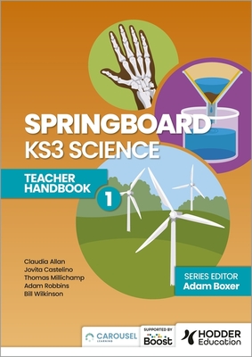 Springboard: KS3 Science Teacher Handbook 1 - Boxer, Adam, and Robbins, Adam, and Allan, Claudia