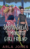 Springbreak with My Monster Girlfriend