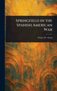 Springfield in the Spanish American War