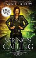 Spring's Calling: A Large Print Prophesied Savior Urban Fantasy