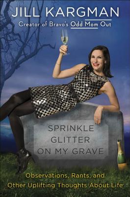 Sprinkle Glitter On My Grave - Kargman, Jill