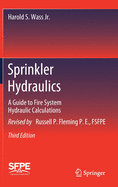 Sprinkler Hydraulics: A Guide to Fire System Hydraulic Calculations