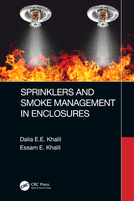 Sprinklers and Smoke Management in Enclosures - Khalil, Dalia E.E., and Khalil, Essam E.