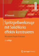 Spritzgiewerkzeuge mit SolidWorks effektiv konstruieren: Mit realem Projekt Eiskratzer