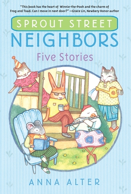 Sprout Street Neighbors: Five Stories - Alter, Anna