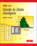 SPSS 10.0 Guide to Data Analysis - Norusis, Marija J, and Norusis, M J