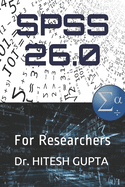 SPSS 26.0: For Researchers