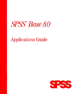 SPSS Base 8 0 Applications Guide - SPSS Inc, and SPSS