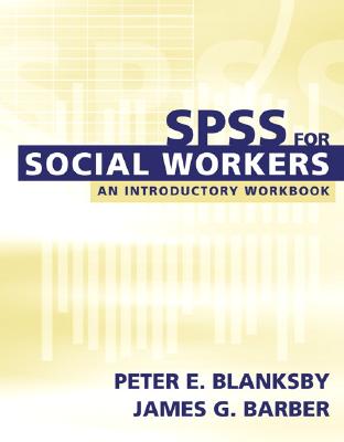 SPSS for Social Workers (with CD-ROM) - Blanksby, Peter, and Barber, James G.