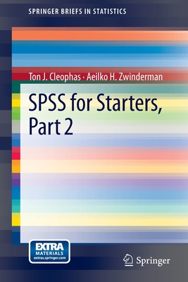 SPSS for Starters, Part 2 - Cleophas, Ton J., and Zwinderman, Aeilko H.