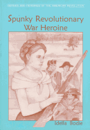 Spunky Revolutionary War Heroine