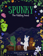 Spunky: The Fiddling Band: Spunky: The Fiddling Band the book you harmonize with.