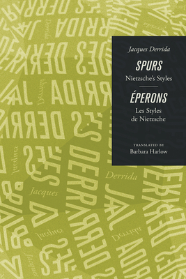 Spurs: Nietzsche's Styles/Eperons: Les Styles de Nietzsche - Derrida, Jacques, and Harlow, Barbara (Translated by)