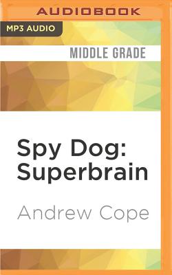 Spy Dog: Superbrain - Cope, Andrew
