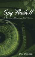 Spy Flash II: A Collection of Espionage Short Fiction