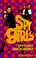 Spy Girls Are Forever: Spy Girls #4 - Cage, Elizabeth, and Weiss