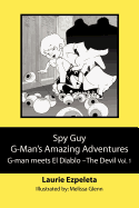 Spy Guy G-Man's Amazing Adventures: G-man meets El Diablo--The Devil