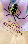 Spyder's Rebellion, or How to Overthrow Your School