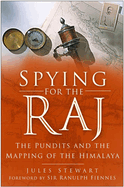 Spying for the Raj: The Pundits and the Mapping of the Himalaya